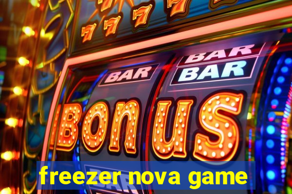 freezer nova game